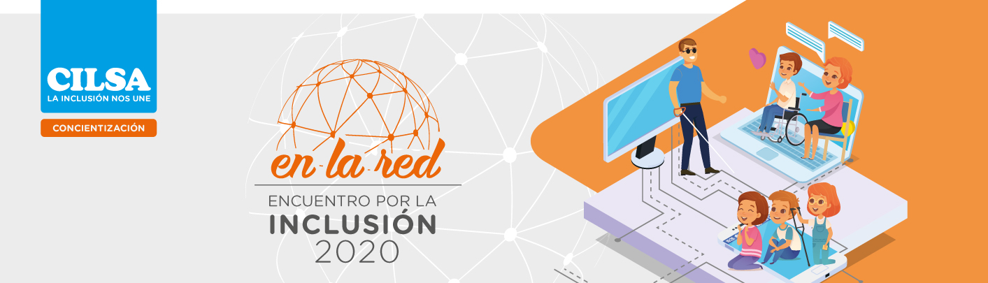 Encuentro por la inclusion 2020 en la red. cilsa ong por la inclusion. programa nacional de concientizacion